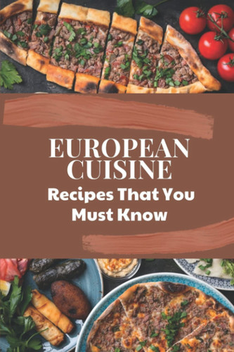 European Cuisine: Recipes That You Must Know: Chicken European Recipes