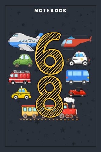 Notebook Planner Adults 68 Years Old Transportation Birthday Car Train Plane 68th Gift: Planning, Budget, Homeschool,6x9 in , Tax, Goal, Hourly, College, Small Business