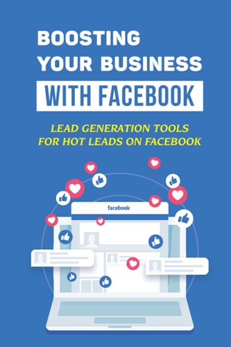 Boosting Your Business With Facebook: Lead Generation Tools For Hot Leads On Facebook: Facebook Marketplace