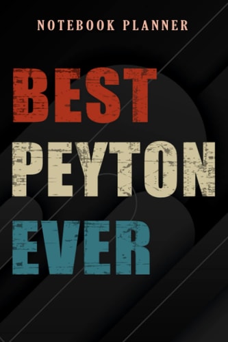 Notebook Planner Womens Best Peyton Ever Retro Vintage First Name Gift saying: 6x9 in ,Money,Budget,Do It All,Passion,Small Business,High Performance