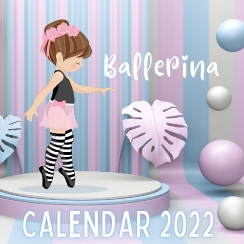 Ballerina Calendar 2022: November 2021 - December 2022 Monthly Planner