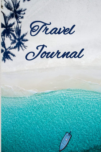 Travel Journal Notebook: Write About Your Journey, Beach Design, 102 pages / 51 sheets, 6 x 9 inch / 15.24 x 22.86 cm