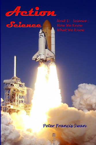 Action Science Unit 1 Science: How We Know What We Know