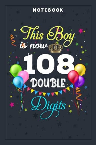 Notebook Planner This Boy is Now Double Digits, Birthday Boy 108 Years Old: Planning, Budget, Homeschool,6x9 in , Tax, Goal, Hourly, College, Small Business
