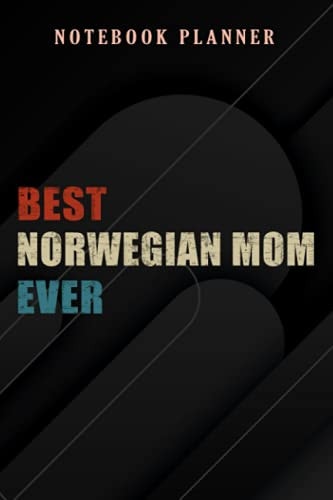 Notebook Planner Funny Best Norwegian Mom Ever Mother's Day Love good: 6x9 in ,Money,Budget,Do It All,Passion,Small Business,High Performance