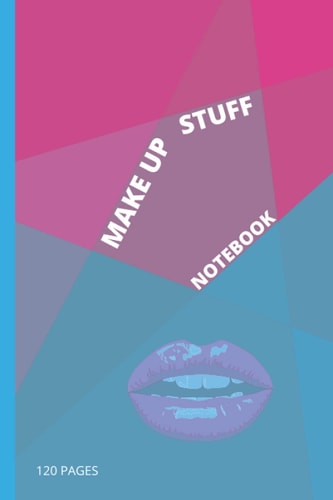 Notebook:: Make up Stuff. Blank Lined Notebook, 6X9, 120 pg