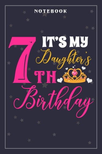 Notebook Journal Cute It's My Daughter's It's My Daughter 7th Birthday Party Outfit Gift: Meeting, Goals, Work List, Financial,6x9 in , Happy, Goal, Life, Gym, Personal Budget