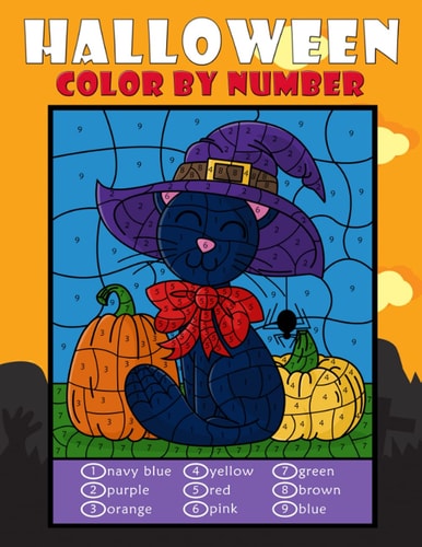 Halloween Color By Number: Coloring Book For Kids With Pumpkins, Bats, Witches, Zombies and lots of spooky elements