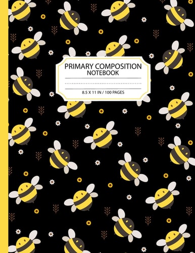 Bee Primary Composition Notebook: Bee Lovers Blank Lined Primary Notebook Journal for Women, Girls, and Kids