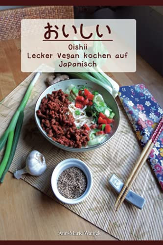 Oishi Lecker Vegan Kochen Auf Japanisch