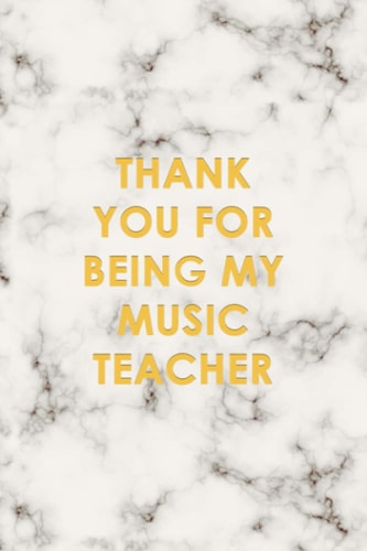 Thank you for being my Music teacher: a 6 x 9 in journal gift for Music Tutor