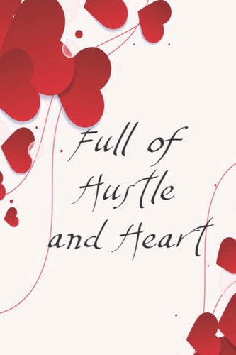 Full of Hustle and Heart: Notebook, journal for women to jot down tasks and planning. 120 pages, 6 x 9, matte finish paperback