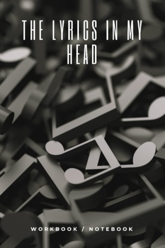 The Lyrics In My Head Lyric Workbook Notebook