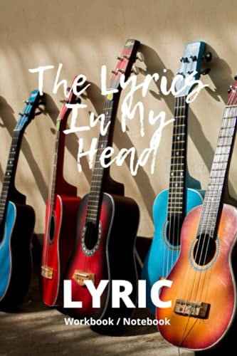 The Lyrics In My Head Lyric Workbook Notebook