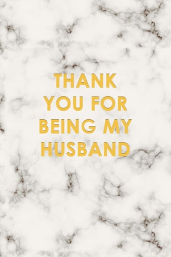 Thank you for being my Husband: a 6 x 9 in journal gift for Husband