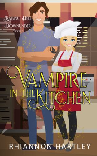 Vampire in the Kitchen: A Paranormal Romantic Comedy