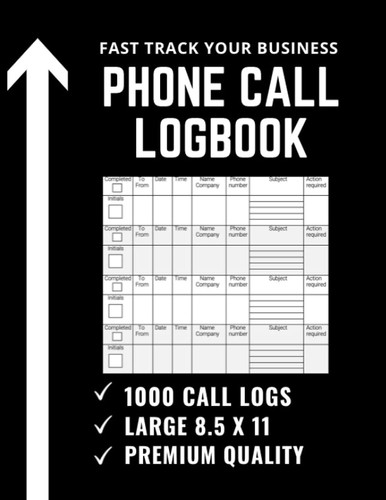 Phone Call Log Book: Voicemail Recording Notebook, Black, 1000 Call Logs, Large 8.5 x 11 Size, Lots of Space For Recording All Inbound/Outbound Calls