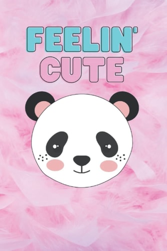 Feelin' Cute Journal: Pink Panda Notebook Diary with 120 Lined Pages