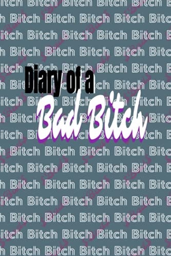 Diary of a BAD BITCH Standard Colored Interior, 120 Outlined Matte Pages