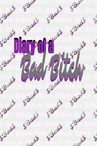 Diary of a BAD BITCH: Standard Colored Interior, 120 matte outlined pages