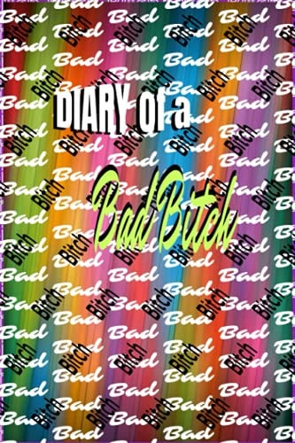 Diary of a BAD BITCH Standard Colored Interior, 120 Matte Pages Outlined