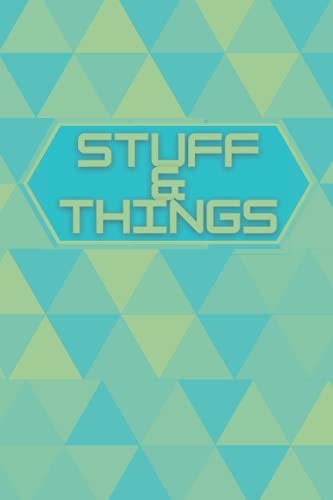 “Stuff and Things” Green and Blue Triangle Design, 6x9 Journal and Composition Notebook with lined paper, 120 pages, Notebook for recording your thoughts