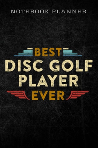 Notebook Planner Best Disc Golf Player ever quote for your Disc Golf Bag nice: Homework,To Do List,Homework,Personal,6x9 in ,PocketPlanner,Money,Journal