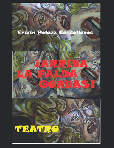 ¡ARRIBA LA FALDA GORDAS!: TEATRO (Spanish Edition)