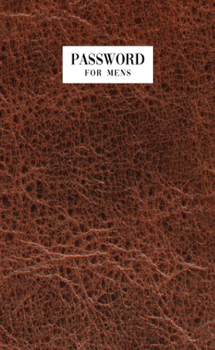 Password Book For Mens: Small Pocket Size Internet Address and Password Logbook With Alphabetical Tabs Brown Cover