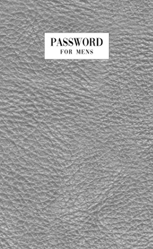 Password Book For Mens: Small Pocket Size Internet Login and Password Book With Alphabetical Tabs Gray Cover