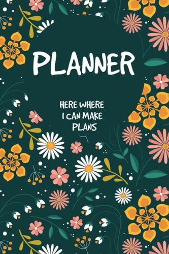 Planner Here where i can make plans: 2021-2022 planner for men, women, girls and boys to improve your productivity by manage your time