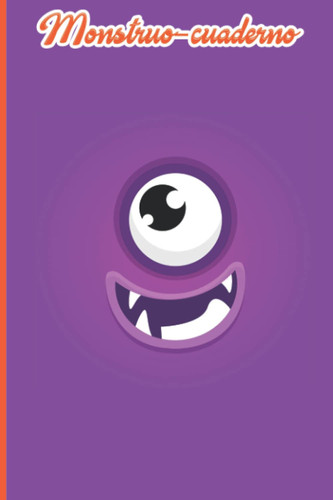 Monstruo cuaderno 3: Divertido cuaderno de líneas para regalo. Ideal para la vuelta al colegio de los niños (Monster Face Collection) (Spanish Edition)