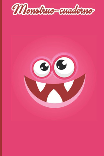 Monstruo cuaderno 9: Divertido cuaderno de lineas para regalo. Ideal para la vuelta al colegio de los niños (Monster Face Collection) (Spanish Edition)