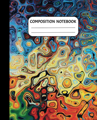 COMPOSITION NOTEBOOK: Wide Ruled Paper Notebook. Beautiful Acrylic texture design. Elegant Multicolor Tie Dye Notebook. Colorful Rainbow Gradient.