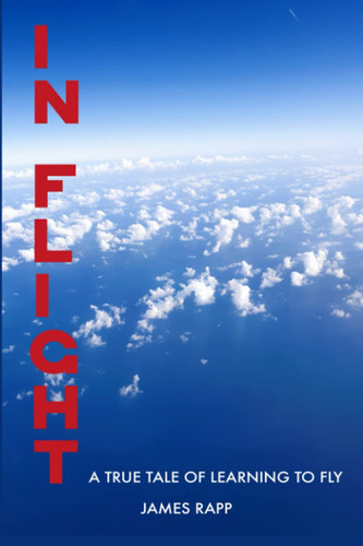 In Flight: A True Tale Of Learning To Fly