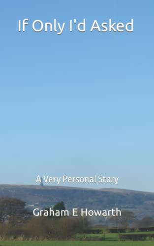 If Only I'd Asked A Very Personal Story