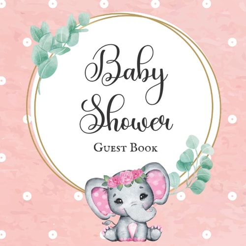 Baby Shower Guest Book: Sign In Guest Book and Gift Log. Elephant Theme for Baby Girl