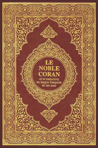 Le Noble Coran et la Traduction en Langue Francaise de Ses Sens La Copie Originale,,arabe_ Français