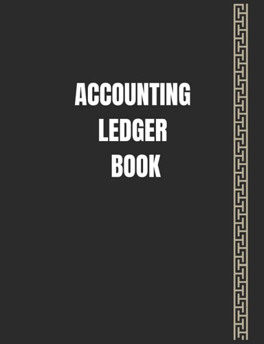 ACCOUNTING LEDGER BOOK: For Bookkeeping And Small Business