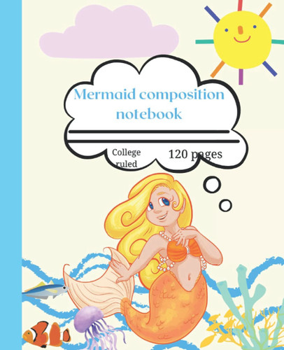 Mermaid Composition Notebook: Cute mermaid composition notebook 120 pages.