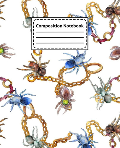 Composition Notebook: Cute Tarantula,Keep your notes organized and your favorite Tarantula on display.
