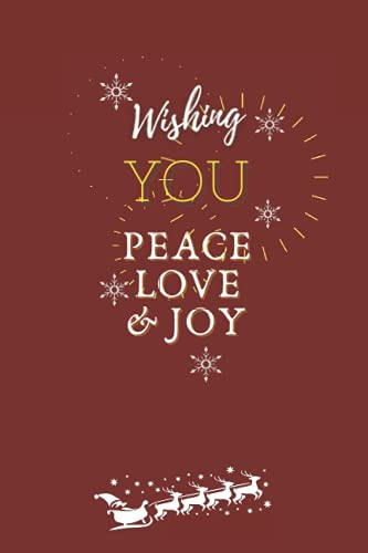 Wishing You Peace Love & Joy: Write Your Personal Message on This Blank Lined Journal Great Christmas gift for Family, Grandkids, Friends and To Special Someone