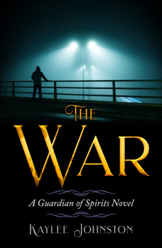 The War: A Guardian of Spirits Novel