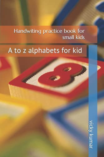 Handwiting practice book for small kids: A to z alphabets for kid