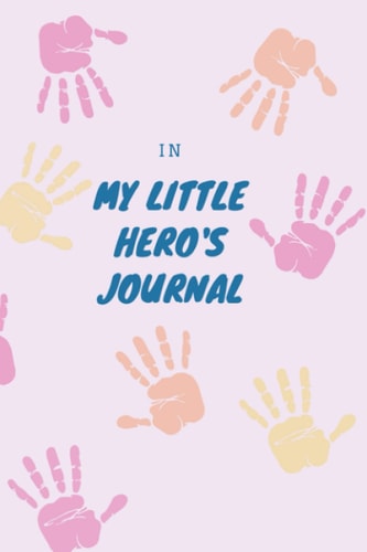 little hero journal :little time for kids to express on his feeling: new journal for kids in less then 3 minute gratitude journal for kids to express ... how to talk to children about art 6x9in 130p