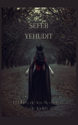 Sefer Yehudit El Libro de Los Secretos de Judith