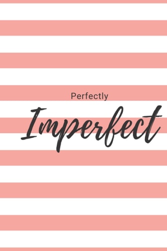 Perfectly Imperfect Journal: Bullet Journal | Size 6 x 9