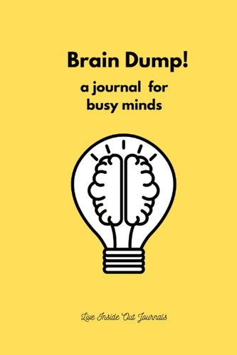 Brain Dump!: a journal for busy minds