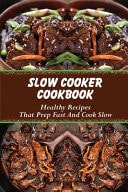 Slow Cooker Cookbook Healthy Recipes That Prep Fast And Cook Slow: Slow Cooker Meals Vegetarian