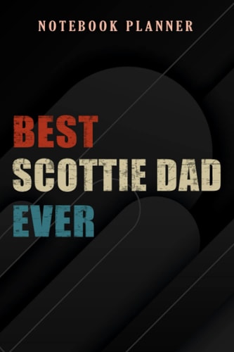 Notebook Planner Best Scottie Dad Ever Costume Vintage Dog Lover nice: 6x9 in ,Money,Budget,Do It All,Passion,Small Business,High Performance